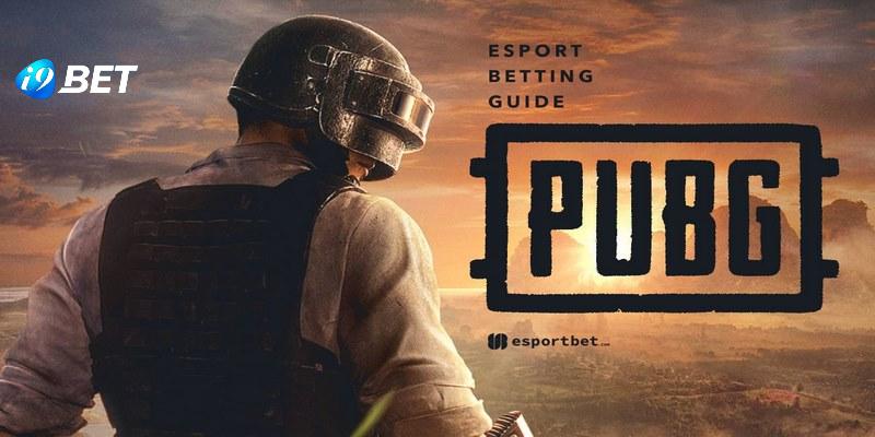 PUBG Esport là bộ môn đang được ưa chuộng tại nhà cái